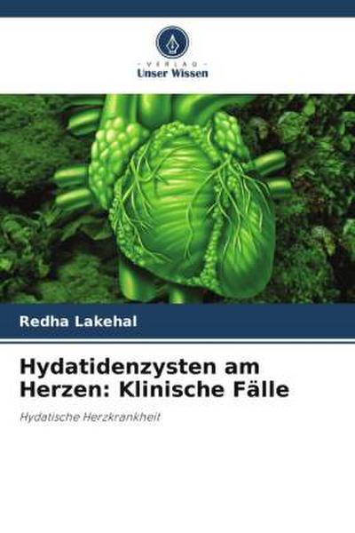 Hydatidenzysten am Herzen: Klinische Fälle