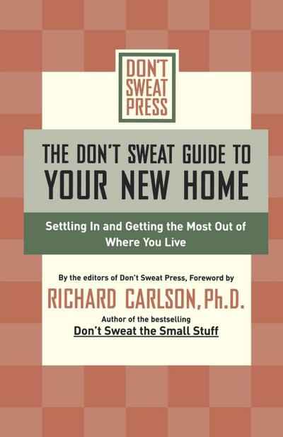 The Don’t Sweat Guide to Your New Home