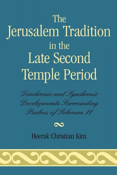 Jerusalem Tradition in the Late Second Temple Period