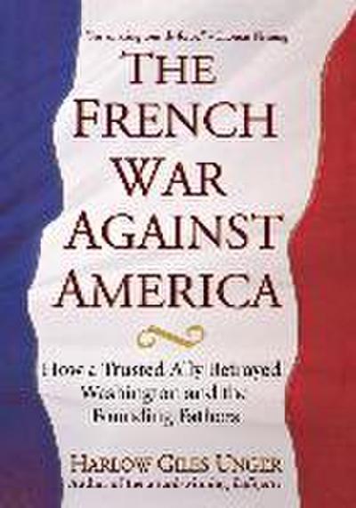 The French War Against America