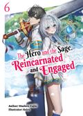 The Hero and the Sage, Reincarnated and Engaged: Volume 6