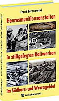 Heeresmunitionsanstalten in stillgelegten Kaliwerken im Südharz- und Werragebiet
