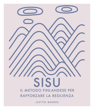 Sisu. Il metodo finlandese per rafforzare la resilienza