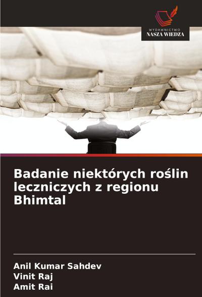 Badanie niektórych ro¿lin leczniczych z regionu Bhimtal
