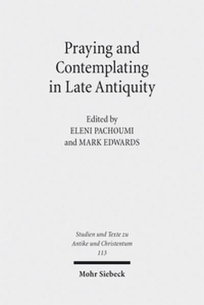 Praying and Contemplating in Late Antiquity