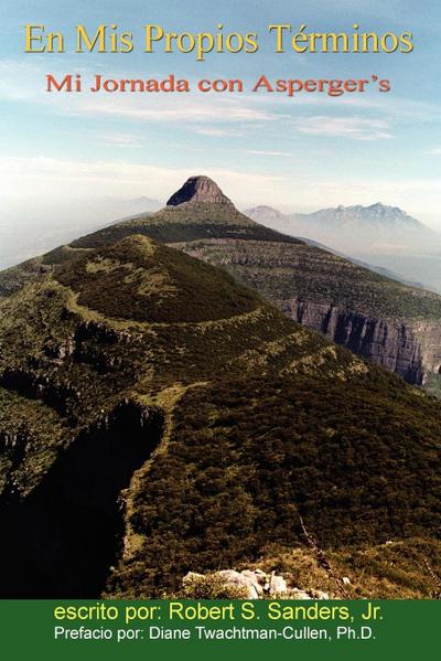 En Mis PropiosTérminos: Mi Jornada Con Asperger’s = Overcoming Asperger’s
