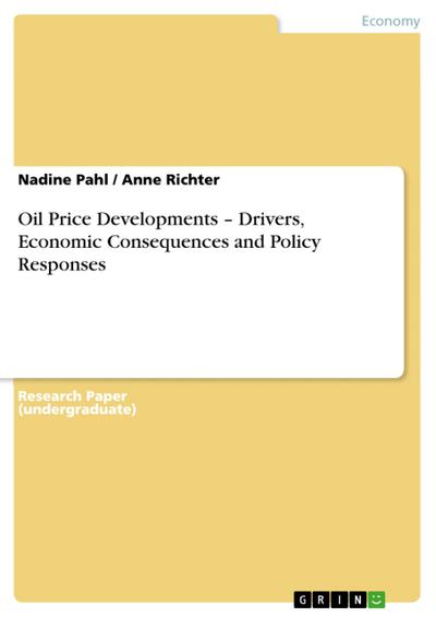 Oil Price Developments - Drivers, Economic Consequences and Policy Responses