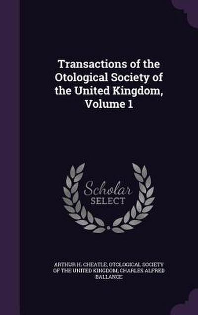 Transactions of the Otological Society of the United Kingdom, Volume 1