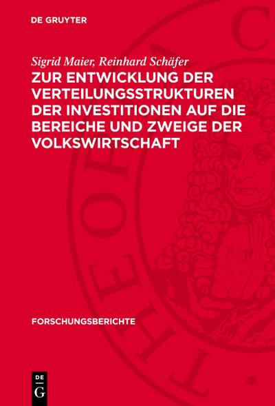 Zur Entwicklung der Verteilungsstrukturen der Investitionen auf die Bereiche und Zweige der Volkswirtschaft