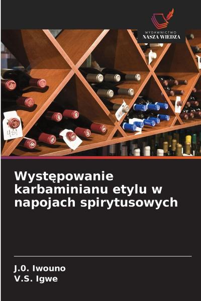 Wyst¿powanie karbaminianu etylu w napojach spirytusowych