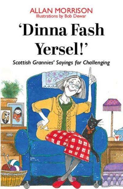’Dinna Fash Yersel, Scotland!’