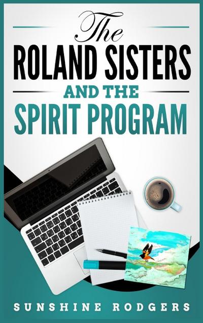 The Roland Sisters and The Spirit Program