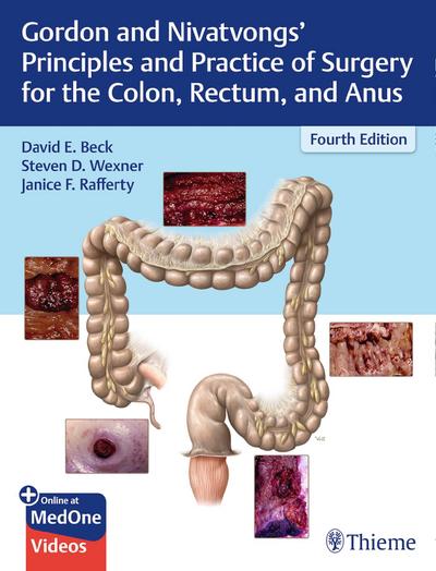Gordon and Nivatvongs’ Principles and Practice of Surgery for the Colon, Rectum, and Anus