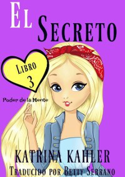 El secreto – Poder de la Mente Libro 3