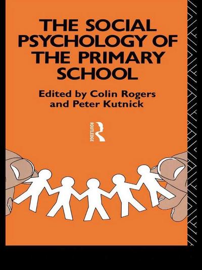 The Social Psychology of the Primary School