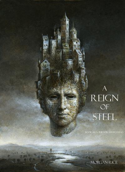 A Reign of Steel (Book #11 of the Sorcerer’s Ring)