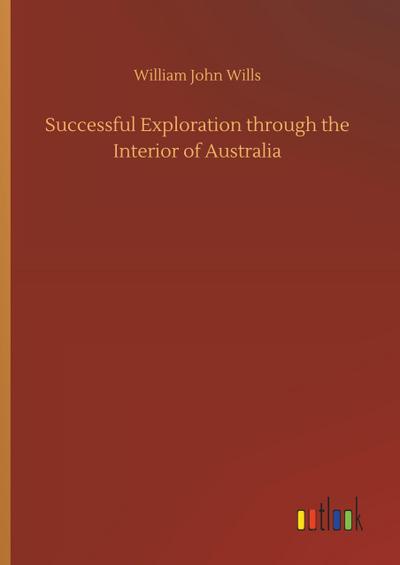 Successful Exploration through the Interior of Australia