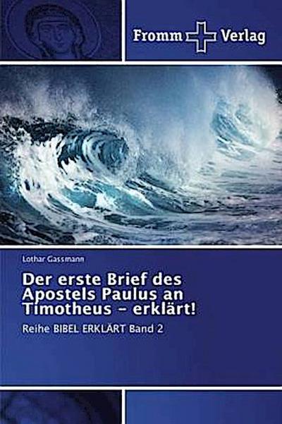 Der erste Brief des Apostels Paulus an Timotheus - erklärt!