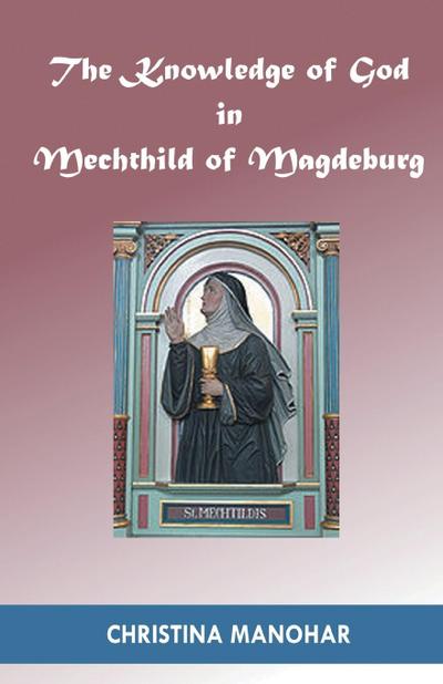 The Knowledge of God in Mechthild of Magdeburg