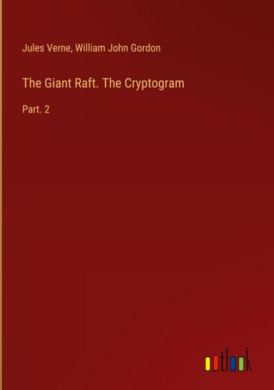 The Giant Raft. The Cryptogram