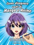 Come disegnare volti di Manga e Anime