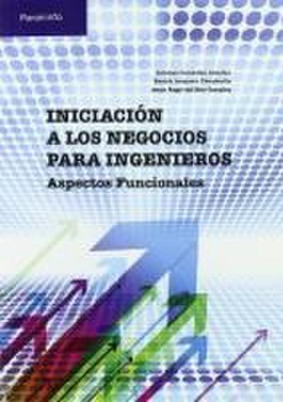 Iniciación a los negocios para ingenieros : aspectos funcionales