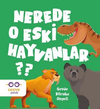 Nerede O Eski Hayvanlar