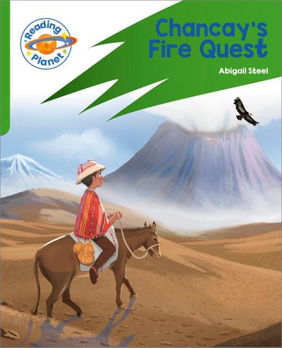 Reading Planet: Rocket Phonics - Target Practice - Chancay’s Fire Quest - Green