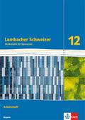 Lambacher Schweizer Mathematik 12. Arbeitsheft Klasse 12. Ausgabe Bayern