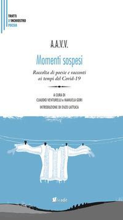 Momenti sospesi. Raccolta di poesie e racconti ai tempi del