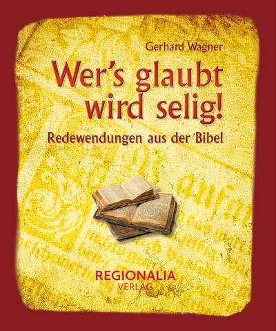 Wer’s glaubt wird selig!
