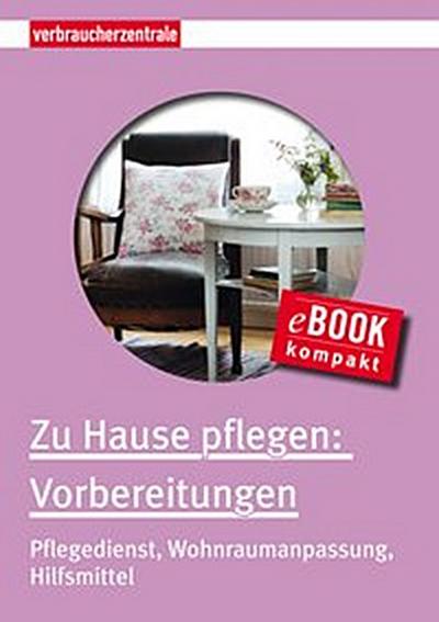 Zu Hause pflegen: Vorbereitungen