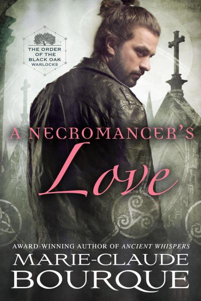 A Necromancer’s Love (The Order of the Black Oak - Warlocks, #6)