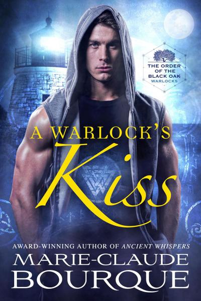 A Warlock’s Kiss (The Order of the Black Oak - Warlocks, #1)