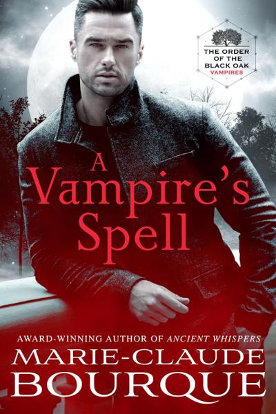 A Vampire’s Spell (The Order of the Black Oak - Vampires, #1)