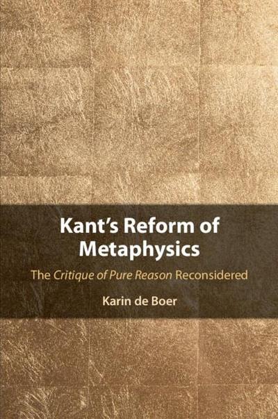 Kant’s Reform of Metaphysics