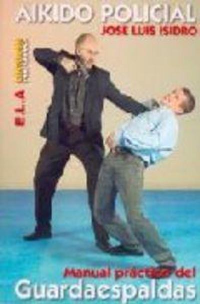 Aikido policial : manual practico del guardaespaldas