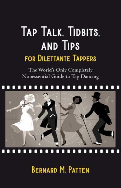 Tap Talk, Tidbits, and Tips for Dilettante Tappers