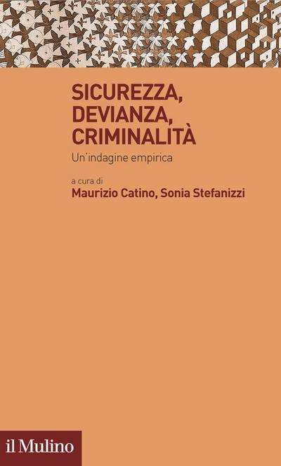Sicurezza, devianza, criminalità. Un’indagine empirica