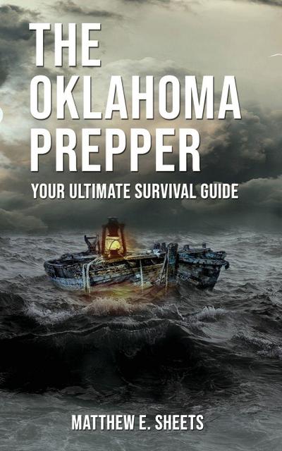 THE OKLAHOMA PREPPER  - Your Ultimate Survival Guide