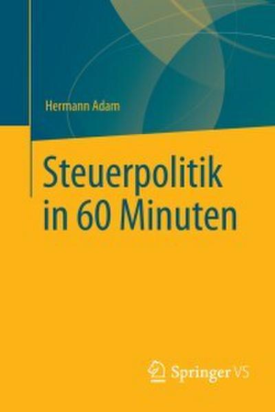 Steuerpolitik in 60 Minuten