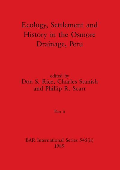 Ecology, Settlement and History in the Osmore Drainage, Peru, Part ii