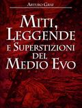 Miti, Leggende e Superstizioni del Medio Evo