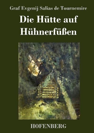 Die Hütte auf Hühnerfüßen
