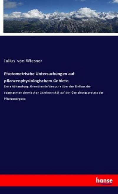 Photometrische Untersuchungen auf pflanzenphysiologischem Gebiete.