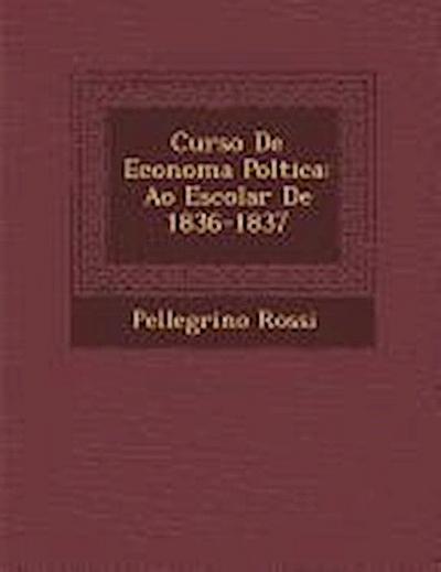 Curso de Econom a Pol Tica: A O Escolar de 1836-1837