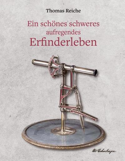 Ein schönes schweres aufregendes Erfinderleben