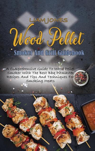 Wood Pellet Smoker And Grill Guidebook