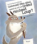 Comment être aimé quand on est un Grand Méchant Loup?