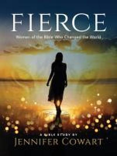 Fierce - Women’s Bible Study Participant Workbook